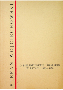 O bibliofilstwie lubelskim w latach 1926 - 1976
