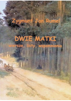Dwie Matki wiersze listy wspomnienia