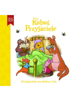 Przyjaciele na dobre i złe Disney Kubuś i Przyjaciele