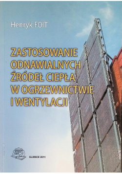 Zastosowanie odnawialnych źródeł ciepła w ogrzewnictwie i wentylacji