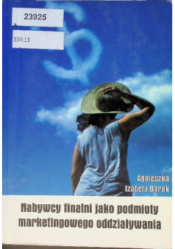 Nabywcy Finalni jako podmioty marketingowego oddziaływania