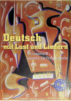 Deutsch mit Lust und Liedern A1-A2. Ubungsbuch - Deutsch als Framdsprache