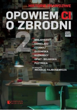 Historie prawdziwe Tom 2 Opowiem Ci o zbrodni