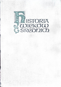 Historia wieków średnich Tom I