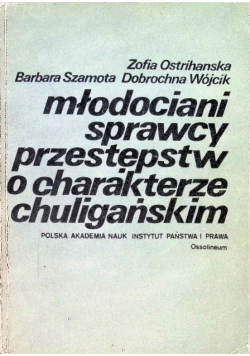 Młodociani sprawcy przestępstw o charakterze chuligańskim