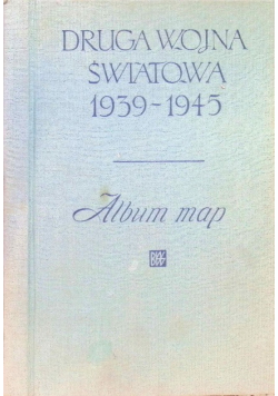 Druga Wojna Światowa 1939 - 1945 Album map