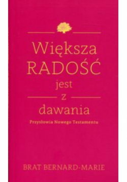 Większa radość jest z dawania. Przysłowia Nowego