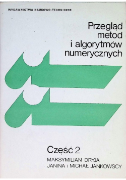 Przegląd metod i algorytmów numerycznych Część 2
