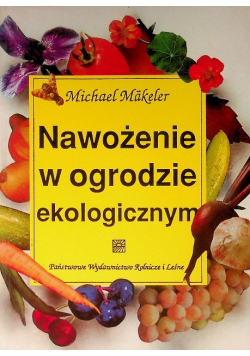 Nawożenie w ogrodzie ekologicznym