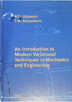 An Introduction to Modern Variational Techniques in Mechanics and Engineering