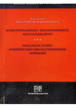 Interdyscyplinarność i wielowymiarowość nauk filologicznych
