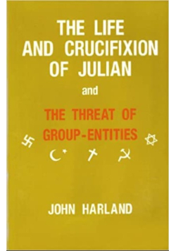 The life and crucifixion of julian and The Threat of Group-Entities