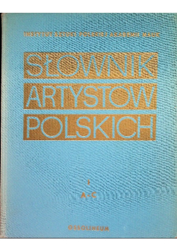 Słownik artystów polskich Tom 1