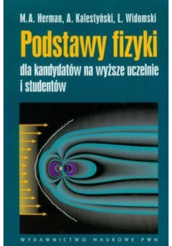 Podstawy fizyki dla kandydatów na wyższe uczelnie i studentów
