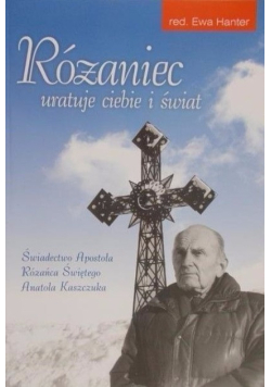 Różaniec uratuje ciebie i świat