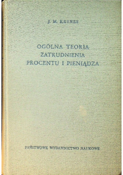 Ogólna teoria zatrudnienia procentu i pieniądza