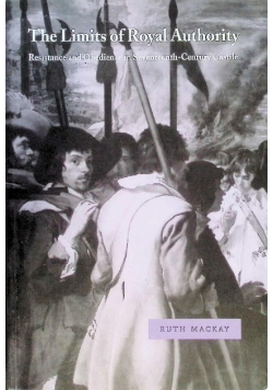 The Limits of Royal Authority: Resistance and Obedience in Seventeenth-Century