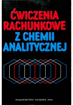 Ćwiczenia rachunkowe z chemii analitycznej