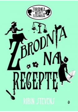 Zbrodnia niezbyt elegancka Zbrodnia na receptę