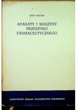 Aparaty i maszyny przemysłu farmaceutycznego