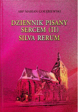 Dziennik pisany sercem I Silva Rerum