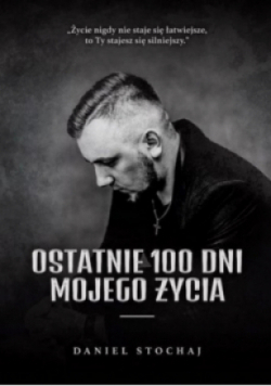 Ostatnie 100 dni mojego życia