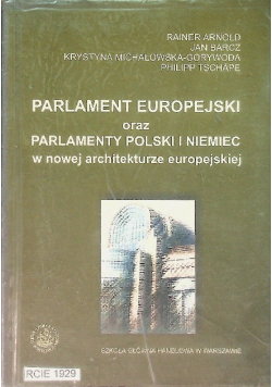 Parlament Europejski oraz parlamenty Polski i Niemiec w nowej architekturze europejskiej