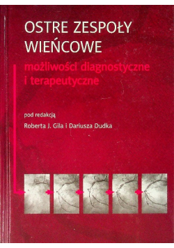 Ostre zespoły wieńcowe możliwości diagnostyczne i terapeutyczne
