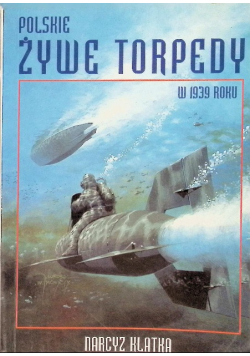 Polskie żywe torpedy w 1939 roku