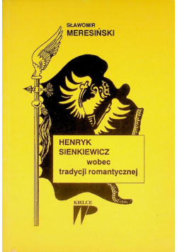 Henryk Sienkiewicz wobec tradycji romantycznej