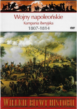 Wojny napoleońskie Kampania iberyjska 1807 - 1814