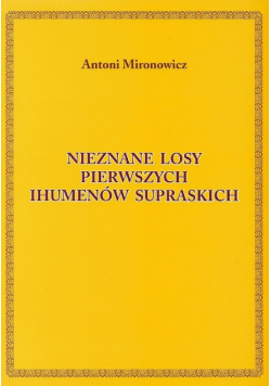 Nieznane losy pierwszych ihumenów supraskich