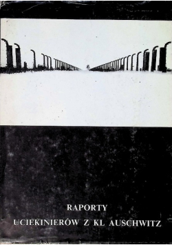 Raporty uciekinierów z KL Auschwitz