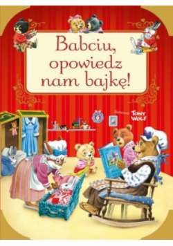 Babciu opowiedz nam bajkę