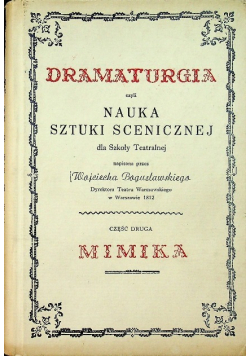 Dramaturgia czyli nauka sztuki scenicznej dla Szkoły Teatralnej Część 2