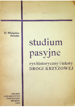 Studium pasyjne rys historyczny i teksty drogi krzyżowej