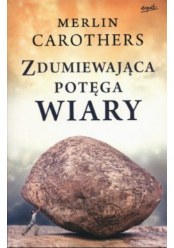 Zdumiewająca potęga wiary