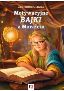 Bajki Motywacyjne z Morałem