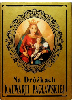 Na dróżkach Kalwarii Pacławskiej