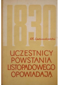 Uczestnicy powstania listopadowego opowiadają