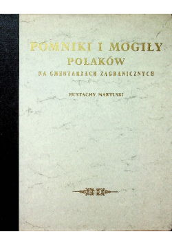 Pomniki i Mogiły Polaków na cmentarzach zagranicznych
