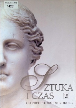 Sztuka i czas Od prehistorii do średniowiecza