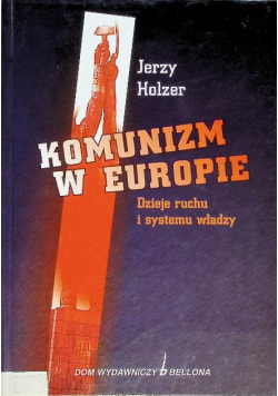 Komunizm w Europie dzieje ruchu i systemu władzy