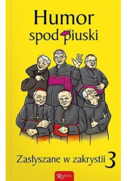 Zasłyszane w zakrystii 3 Humor spod piuski