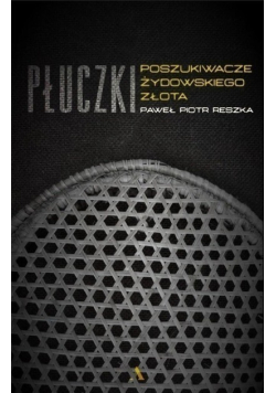 Płuczki W poszukiwaniu żydowskiego złota