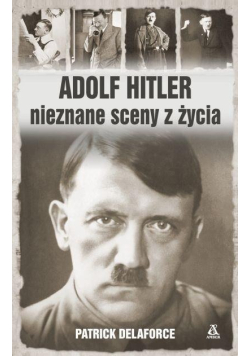 Adolf Hitler nieznane sceny z życia