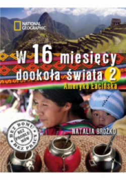 W 16 miesięcy dookoła świata Tom 2 Ameryka Łacińska