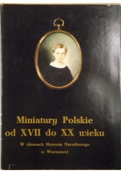 Miniatury Polskie od XVII do XX wieku