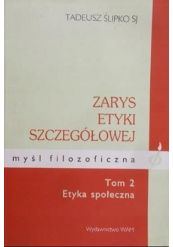Zarys etyki szczegółowej myśl filozoficzna Tom 2 Etyka społeczna