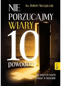 Nie porzucajmy Wiary
